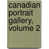 Canadian Portrait Gallery, Volume 2 door John Charles Dent