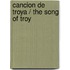 Cancion de Troya / The Song of Troy