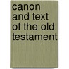 Canon And Text Of The Old Testament by John Macpherson