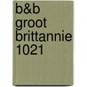 B&B Groot brittannie 1021 door Onbekend