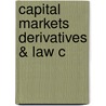 Capital Markets Derivatives & Law C door Alan Rechtschaffen