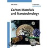 Carbon Materials And Nanotechnology door Anke Krüger