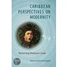 Caribbean Perspectives On Modernity door Maria Cristina Fumagalli