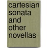 Cartesian Sonata and Other Novellas door William H. Gass