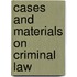 Cases And Materials On Criminal Law