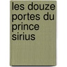 Les douze portes du Prince Sirius