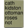 Cath Kidston Ottoman Roses Not by Cath Kidston
