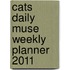 Cats Daily Muse Weekly Planner 2011