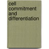 Cell Commitment And Differentiation door Norman Maclean