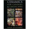 Ceramics For Gardens And Landscapes door Karin Hessenberg