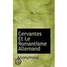 Cervantes Et Le Romantisme Allemand door . Anonymous