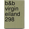 B&B Virgin Eiland 298