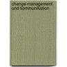 Change-Management und Kommunikation door Sandra Mies