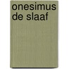 Onesimus de slaaf