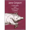 Charcuterie and French Pork Cookery door Jane Grigson