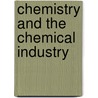 Chemistry and the Chemical Industry door Robert A. Smiley