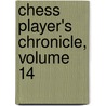 Chess Player's Chronicle, Volume 14 door Onbekend
