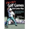 Chi Chi's Golf Games You Gotta Play door Heidi Kilgras