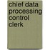 Chief Data Processing Control Clerk