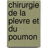Chirurgie de La Plevre Et Du Poumon by Felix Terrier