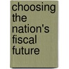 Choosing The Nation's Fiscal Future door Committee on the Fiscal Future of the United States