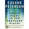 Christ Plays In Ten Thousand Places door Eugene Peterson