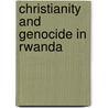 Christianity and Genocide in Rwanda door Timothy Longman