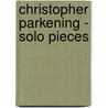 Christopher Parkening - Solo Pieces door Onbekend