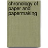 Chronology of Paper and Papermaking by Joel Munsell