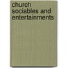 Church Sociables And Entertainments door Onbekend