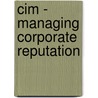 Cim - Managing Corporate Reputation door Bpp Learning Media Ltd