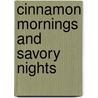 Cinnamon Mornings and Savory Nights door Dr Pamela Lanier
