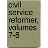 Civil Service Reformer, Volumes 7-8 door Civil Service R