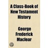 Class-Book of New Testament History door George Frederick Maclear