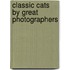 Classic Cats by Great Photographers