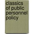 Classics of Public Personnel Policy