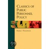 Classics of Public Personnel Policy by Frank J. Thompson