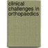 Clinical Challenges in Orthopaedics