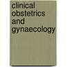 Clinical Obstetrics And Gynaecology by Philip Owen