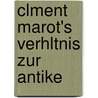 Clment Marot's Verhltnis Zur Antike door Albert Wagner
