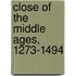 Close of the Middle Ages, 1273-1494