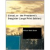 Clotel; Or The President's Daughter door William Wells Brown