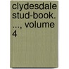 Clydesdale Stud-Book. ..., Volume 4 door Clydesdale Hors