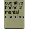 Cognitive Bases Of Mental Disorders door Onbekend