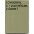 Coleoptera. Chrysomelidae, Volume I