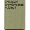 Coleoptera. Chrysomelidae, Volume I by Jacoby Martin