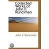 Collected Works Of John F. Runciman by John F. Runciman