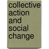 Collective Action And Social Change door Onbekend