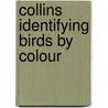 Collins Identifying Birds by Colour door Norman Arlott