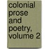 Colonial Prose and Poetry, Volume 2